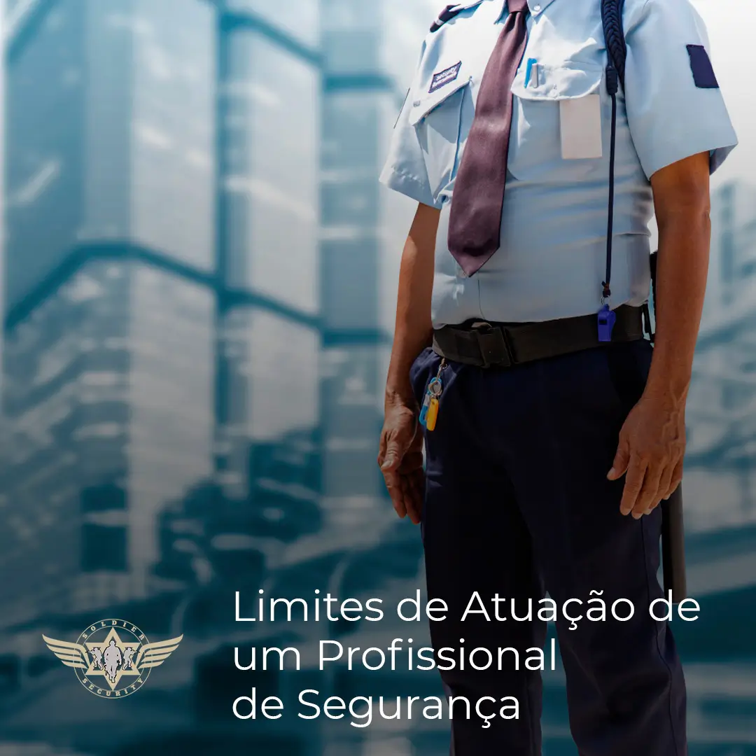 Limites de Atuação de um Profissional de Segurança: Entenda Tudo
